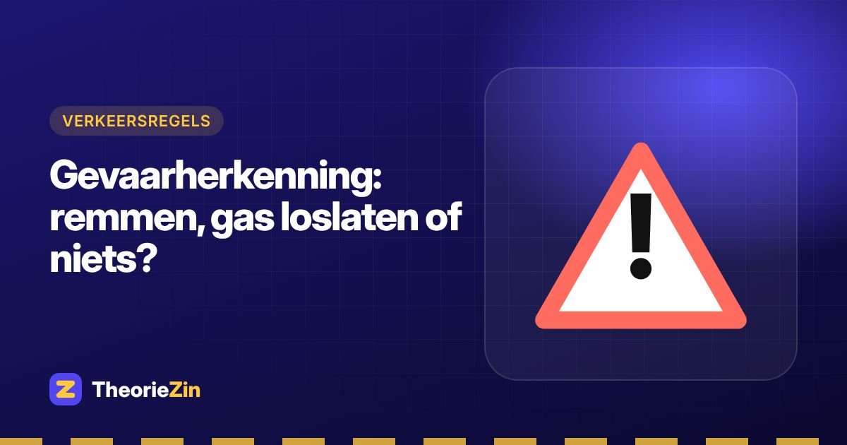 Gevaarherkenning: remmen, gas loslaten of niets?