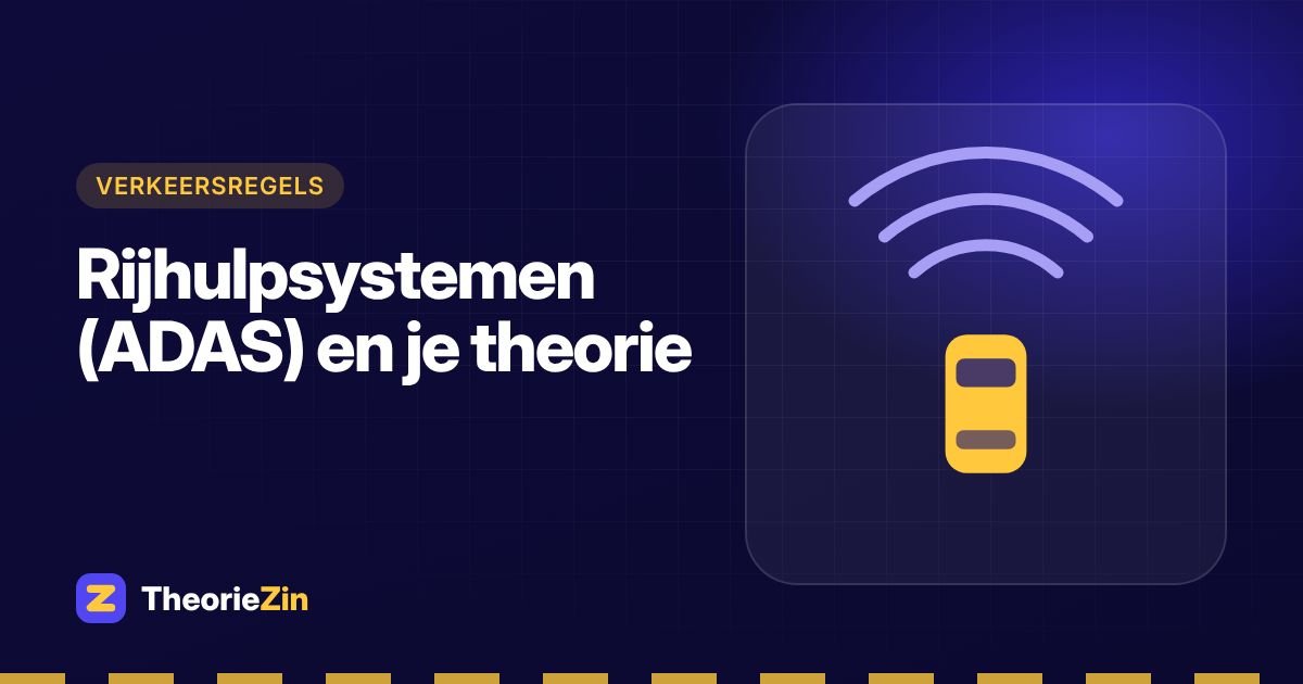 Rijhulpsystemen (ADAS) en je theorie