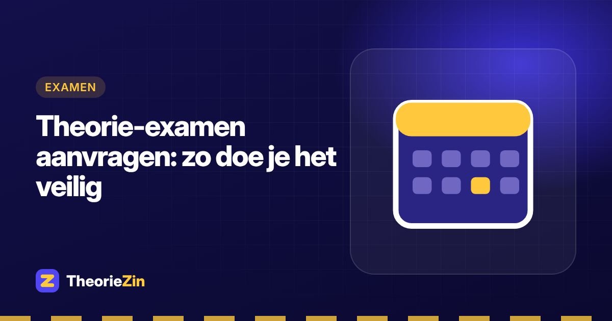 Theorie-examen aanvragen: zo doe je het veilig