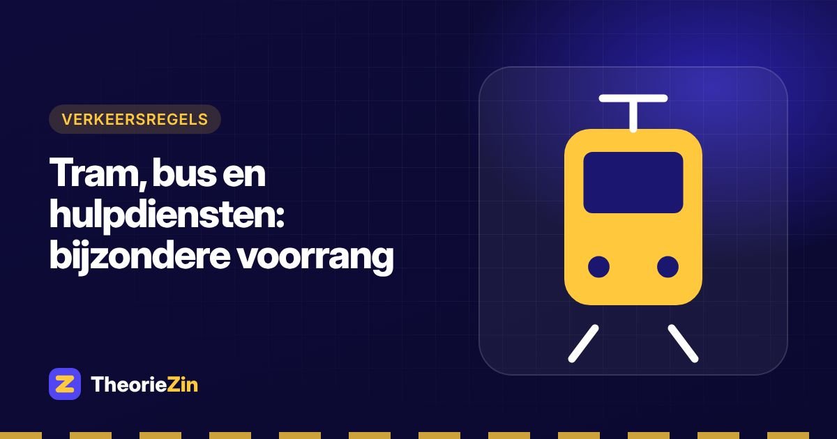 Tram, bus en hulpdiensten: bijzondere voorrang